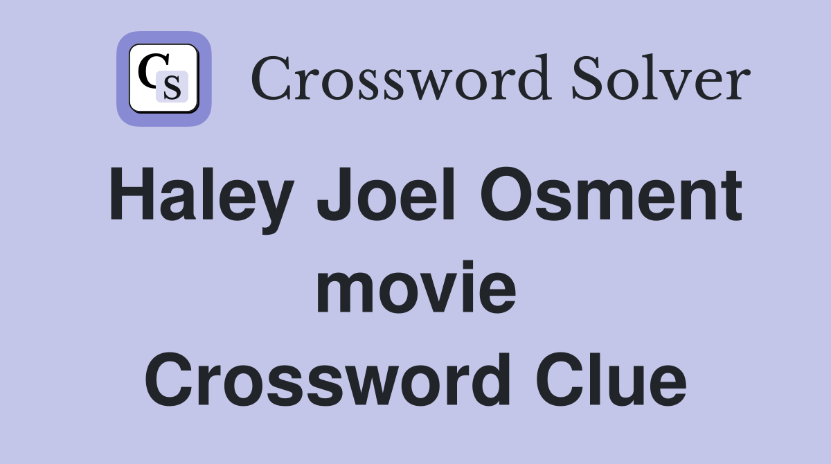 Haley Joel Osment movie Crossword Clue Answers Crossword Solver